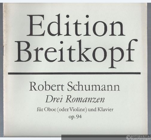  - Drei Romanzen für Oboe (oder Violine) und Klavier op. 94 (= Edition Breitkopf, Nr. 847).