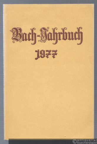  - Bach-Jahrbuch. 63. Jahrgang 1977.