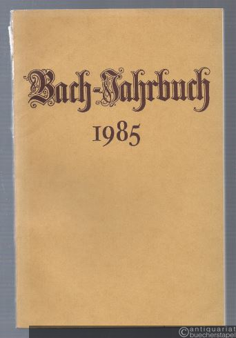 - Bach-Jahrbuch. 71. Jahrgang 1985.