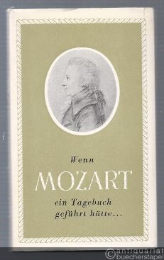  - Wenn Mozart ein Tagebuch geführt hätte...