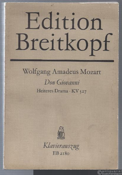  - Don Giovanni oder Der bestrafte Wüstling, KV 527. Heiteres Drama in zwei Aufzügen (= Edition Breitkopf, Nr. 2180). Vollständiger Klavierauszug mit Text.