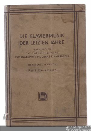  - Die Klaviermusik der letzten Jahre. Nachtrag zu Teichmüller-Herrmann Internationale moderne Klaviermusik.