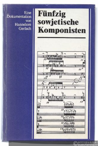  - Fünfzig sowjetische Komponisten der Gegenwart. Fakten und Reflexionen.