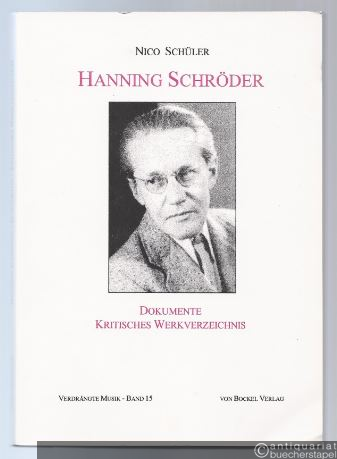  - Hanning Schröder. Dokumente. Kritisches Werkverzeichnis (= Verdrängte Musik, Band 15).