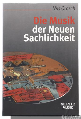  - Die Musik der Neuen Sachlichkeit.