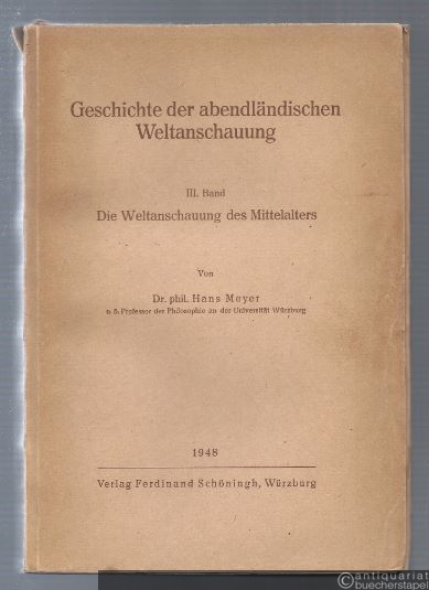  - Geschichte der abendländischen Weltanschauung. III. Band: Die Weltanschauung des Mittelalters.