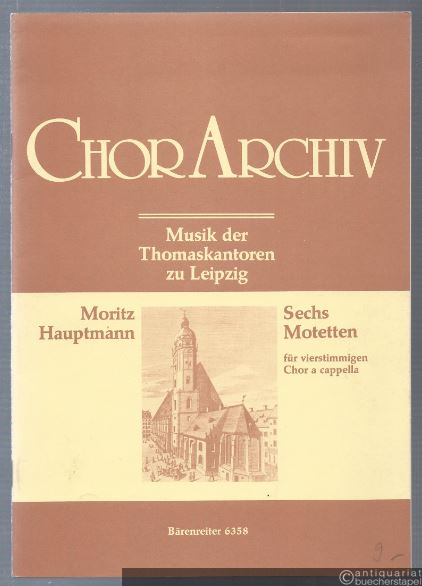  - Sechs Motetten für vierstimmigen Chor a cappella. Chor-Archiv. Musik der Thomaskantoren (= Bärenreiter 6358).