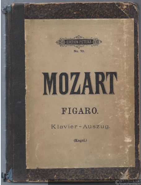  - Die Hochzeit des Figaro. Opera buffa in 2 Akten (= Edition Peters, Nr. 70). Klavierauszug mit Text.