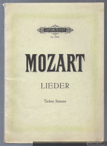  - Lieder für eine Singstimme mit Klavierbegleitung. Ausgabe für Tiefere Stimme (= Edition Peters Nr. 299b).