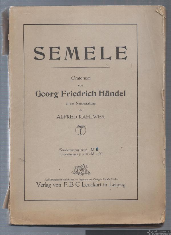  - Semele. Oratorium in der Neugestaltung von Alfred Rahlwes. HWV 58. Klavierauszug mit Text.