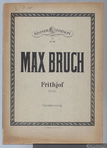 - Frithjof op. 23. Szenen aus der Frithjof-Sage von Esaias Tegner (= Kistner Edition, No. 86). Klavierauszug mit deutschem und englischem Text.