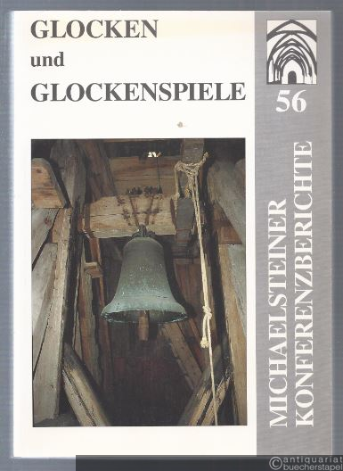  - Glocken und Glockenspiele (= Michaelsteiner Konferenzberichte 56).