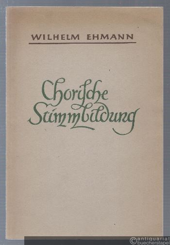  - Chorische Stimmbildung. Hilfen zu stimmlicher Förderung.