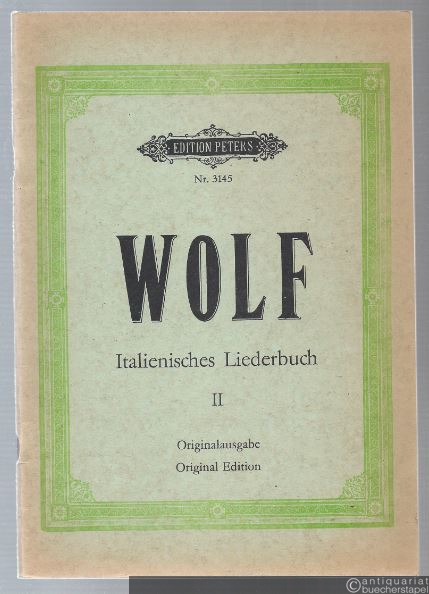  - Italienisches Liederbuch nach Gedichten von Paul Heyse für eine Singstimme und Klavier, Band II (= Edition Peters, Nr. 3145). Originalausgabe.