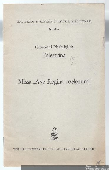  - Missa "Ave Regina coelorum" für vier-(fünf-)stimmigen gemischten Chor (= Breitkopf & Härtels Partitur-Bibliothek, Nr. 1874).
