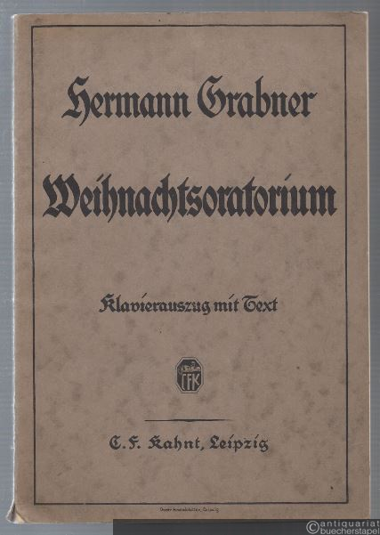  - Weihnachts-Oratorium für Soli, Chor, Orgel und Orchester. Klavierauszug mit Text.