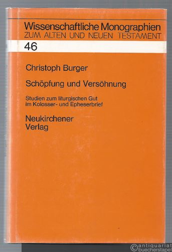  - Schöpfung und Versöhnung. Studien zum liturgischen Gut im Kolosser- und Epheserbrief.