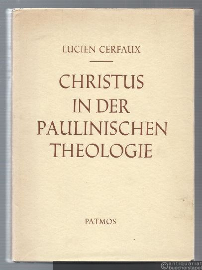  - Christus in der Paulinischen Theologie.
