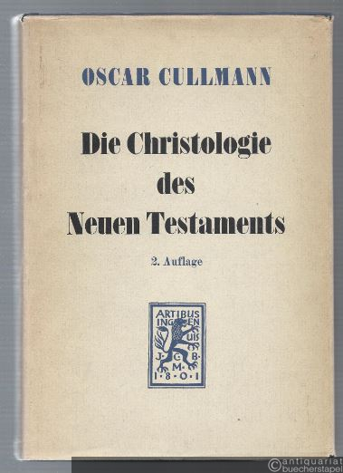  - Die Christologie des Neuen Testaments.