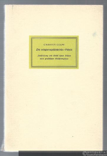  - Die religionsgeschichtliche Schule. Darstellung und Kritik ihres Bildes vom gnostischen Erlösermythus.