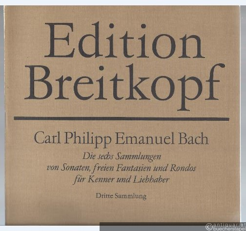  - Die sechs Sammlungen von Sonaten, freien Fantasien und Rondos für Kenner und Liebhaber. Dritte Sammlung: Drei Klaviersonaten und drei Rondos (= Edition Breitkopf, Nr. 4403).