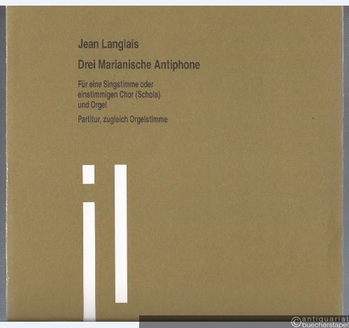  - Drei Marianische Antiphonen für eine Singstimme oder einstimmigen Chor (Schola) und Orgel (= pro organo 3027 / 3027a).