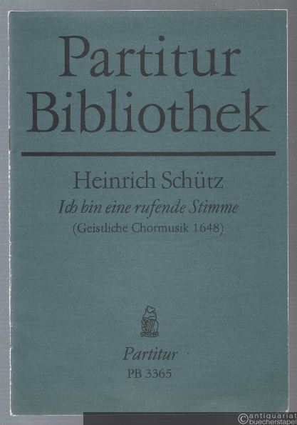  - 15. Ich bin eine rufende Stimme (Geistliche Chormusik 1648) (= Breitkopf & Härtels Partitur-Bibliothek, Nr. 3365).