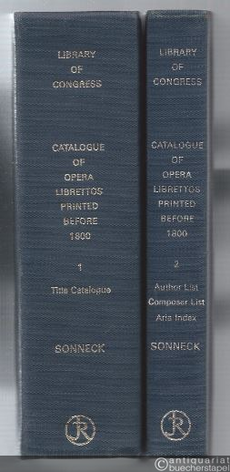  - Catalogue of Opera Librettos printed before 1800. Vol. 1 und 2.