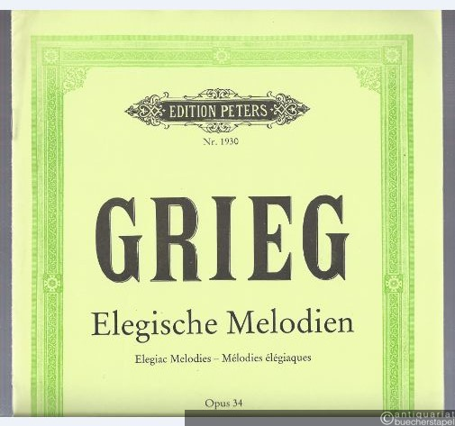  - Elegische Melodien / Elegiac Melodies / Melodies elegiaques op. 34 (= Edition Peters, Nr. 1930). Partitur.