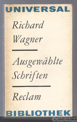  - Richard Wagner. Ausgewählte Schriften (= Reclams Universal-Bibliothek, Band 957).
