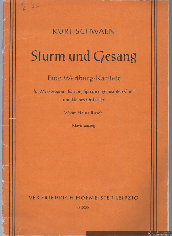  - Sturm und Gesang. Eine Wartburg-Kantate für Mezzosopran, Bariton, Sprecher, gemischten Chor und kleines Orchester. Klavierauszug und Chorpartitur.