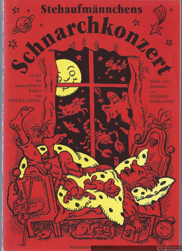  - Stehaufmännchens Schnarchkonzert. Lieder für ausgeschlafene Kinder von Philipp Zappel. Bilder zum Ausmalen von Thomas Schallnau.