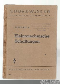  - Eletrotechnische Schaltungen (= Grundwissen. Lehrbücher für die Berufsschule).