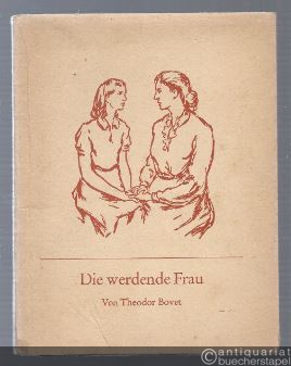  - Die werdende Frau. Eine Einführung ins Reifealter für junge Mädchen.