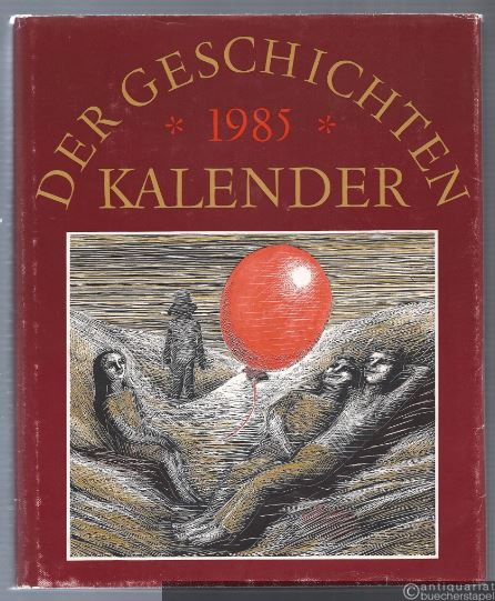  - Der Geschichtenkalender 1985. Erster Jahrgang.