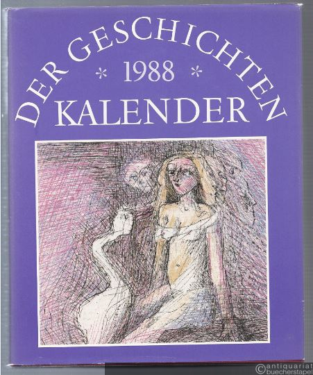  - Der Geschichtenkalender 1988. Vierter Jahrgang.