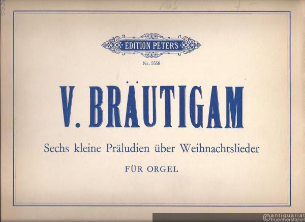  - Sechs kleine Präludien über Weihnachtslieder für Orgel (1970/71) (= Editions Peters, Nr. 5558).