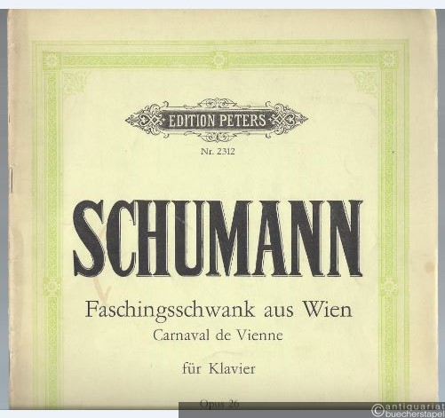  - Faschingsschwank aus Wien / Carnaval de Vienne. Phantasiebilder für Klavier Opus 26 (= Edition Peters, Nr. 2312).
