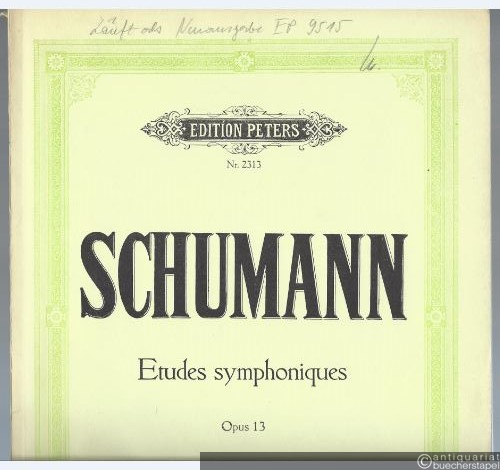  - Etudes symphoniques für Klavier zu 2 Händen Op. 13 (= Edition Peters, Nr. 2313).