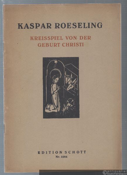  - Kreisspiel von der Geburt Christi von Kindern zu singen und darzustellen (= Edition Schott, Nr. 3284). Partitur (zugleich Klavier-Auszug).