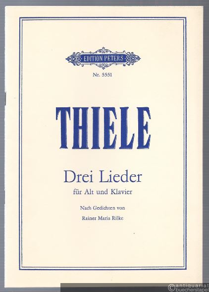  - Drei Lieder für Alt und Klavier. Nach Gedichten von Rainer Maria Rilke (= Edition Peters, Nr. 5551).