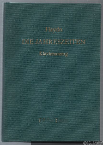  - Die Jahreszeiten / The Seasons. Oratorium für Soli, Chor und Orchester (= Edition Peters, Nr. 67). Klavierauszug.