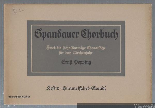  - Spandauer Chorbuch. Zwei- bis sechsstimmige Choralsätze für das Kirchenjahr. Heft X: Himmelfahrt-Exaudi (= Edition Schott, Nr. 2940).