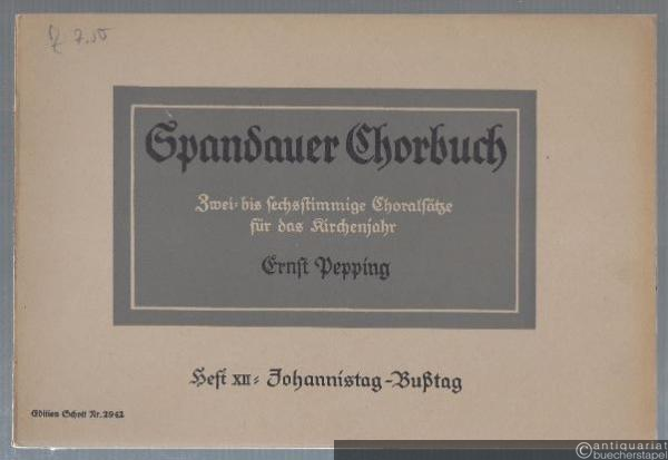  - Spandauer Chorbuch. Zwei- bis sechsstimmige Choralsätze für das Kirchenjahr. Heft XII: Johannistag-Bußtag (= Edition Schott, Nr. 2942).