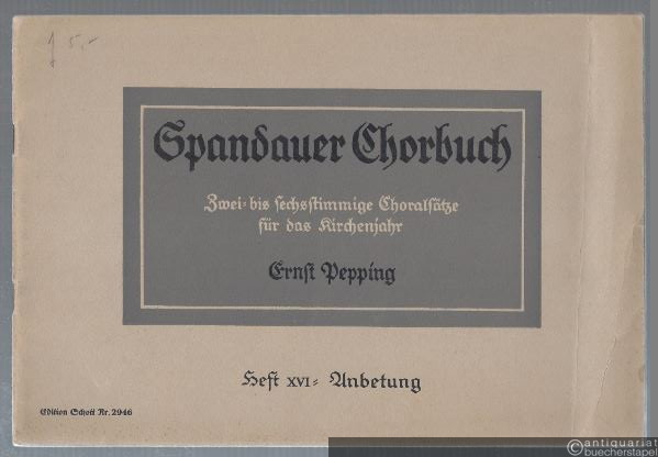  - Spandauer Chorbuch. Zwei- bis sechsstimmige Choralsätze für das Kirchenjahr. Heft XVI: Anbetung (= Edition Schott, Nr. 2946).