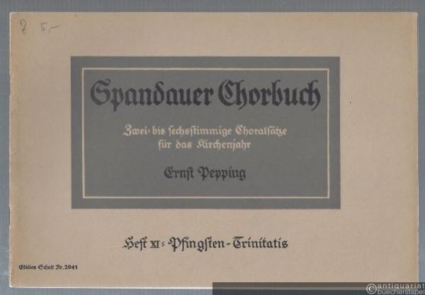  - Spandauer Chorbuch. Zwei- bis sechsstimmige Choralsätze für das Kirchenjahr. Heft XI: Pfingsten-Trinitatis (= Edition Schott, Nr. 2941).
