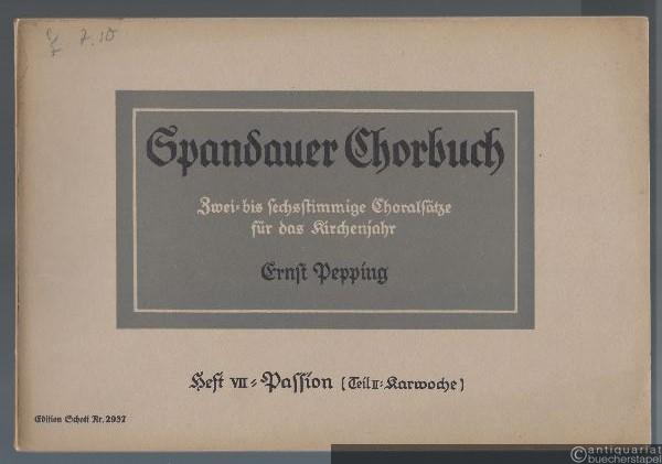  - Spandauer Chorbuch. Zwei- bis sechsstimmige Choralsätze für das Kirchenjahr. Heft VII: Passion, Teil II: Karwoche (= Edition Schott, Nr. 2937).