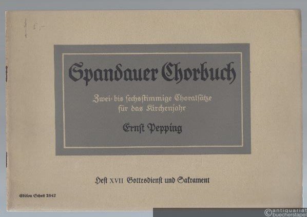  - Spandauer Chorbuch. Zwei- bis sechsstimmige Choralsätze für das Kirchenjahr. Heft XVII: Gottesdienst und Sakrament (= Edition Schott, Nr. 2947).