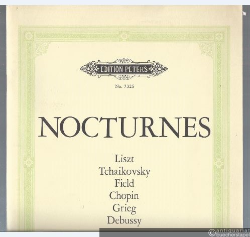  - Nocturnes. A Selection of Works from Field to Debussy (= Edition Peters, Nr. 7325). Piano solo.