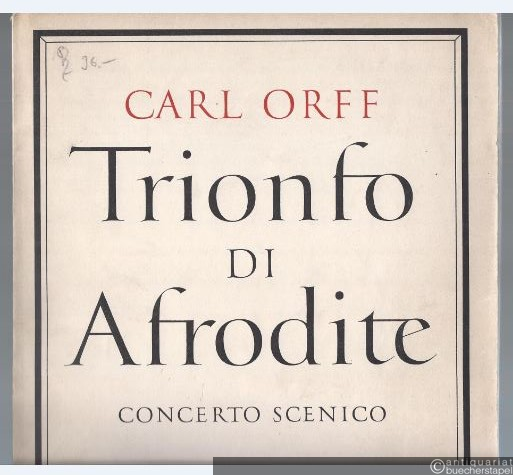  - Trionfo di Afrodite. Concerto scenico (= Edition Schott, Nr. 4306). Klavierauszug.